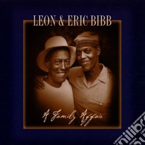 Leon & Eric Bibb - A Family Affair cd musicale di BIBB LEON & ERIC