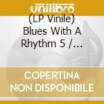 (LP Vinile) Blues With A Rhythm 5 / Various vinile