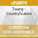 Twang - Countryfication cd