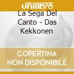 La Sega Del Canto - Das Kekkonen cd