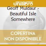 Geoff Muldaur - Beautiful Isle Somewhere cd