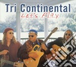 Tri Continental - Let's Play