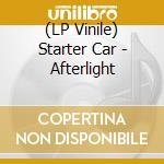 (LP Vinile) Starter Car - Afterlight vinile