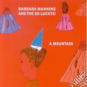 Barbara Manning & The Go-Luckys! - A Mountain Ep cd musicale di Barbara manning & go