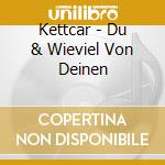 Kettcar - Du & Wieviel Von Deinen cd musicale di Kettcar