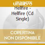 Hellfire - Hellfire (Cd Single) cd