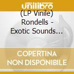 (LP Vinile) Rondells - Exotic Sounds From Night Trips vinile