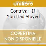 Contriva - If You Had Stayed cd