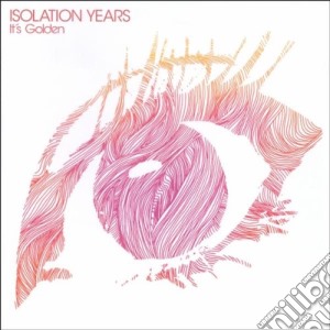 Isolation Years - It's Golden cd musicale di ISOLATION YEARS