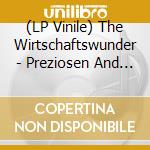 (LP Vinile) The Wirtschaftswunder - Preziosen And Profanes/Singles And Raritat vinile