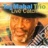 Taj Mahal Trio - Live Catch cd