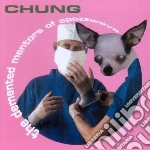 Chung - The Demented Mentors Of cd
