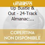 Up Bustle & Out - 24-Track Almanac: Original Bristol Sound Massive cd musicale