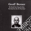 Geoff Berner - We Shall Not Flag Or Fail We Shall Go On To The End cd