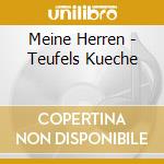 Meine Herren - Teufels Kueche cd