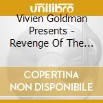 Vivien Goldman Presents - Revenge Of The She Punks Compilation (2 Cd) cd musicale