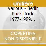 Various - Berlin Punk Rock 1977-1989. Wenn Kaputt Dann Wir Spa? (2 Cd) cd