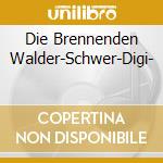 Die Brennenden Walder-Schwer-Digi- cd