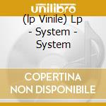 (lp Vinile) Lp - System - System cd