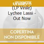 (LP Vinile) Lychee Lassi - Out Now cd