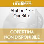Station 17 - Oui Bitte cd