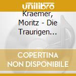 Kraemer, Moritz - Die Traurigen Hummer cd