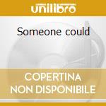 Someone could cd
