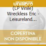 (LP Vinile) Wreckless Eric - Leisureland (Ltd Blue Colored Edition) vinile