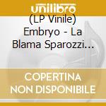 (LP Vinile) Embryo - La Blama Sparozzi (2 Lp) vinile