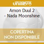 Amon Duul 2 - Nada Moonshine cd