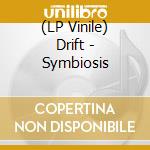 (LP Vinile) Drift - Symbiosis vinile