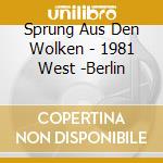 Sprung Aus Den Wolken - 1981 West -Berlin cd