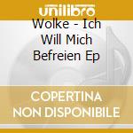 Wolke - Ich Will Mich Befreien Ep cd