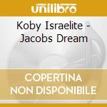 Koby Israelite - Jacobs Dream cd
