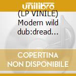 (LP VINILE) Modern wild dub:dread meets disco cd