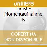 Faust - Momentaufnahme Iv cd