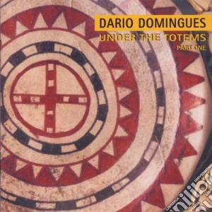 Dario Domingues - Under The Totems - Part One cd musicale di Dario Domingues