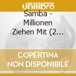Samba - Millionen Ziehen Mit (2 Cd) cd