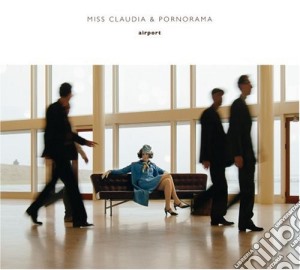 Miss Claudia & Pornorama - Airport cd musicale di MISS CLAUDIA & PORNO