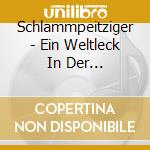 Schlammpeitziger - Ein Weltleck In Der Echokammer cd