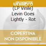 (LP Vinile) Levin Goes Lightly - Rot lp vinile