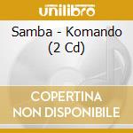 Samba - Komando (2 Cd) cd