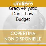 Gracy+Mystic Dan - Low Budget cd
