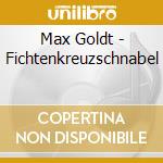 Max Goldt - Fichtenkreuzschnabel