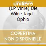 (LP Vinile) Die Wilde Jagd - Ophio vinile