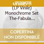 (LP Vinile) Monochrome Set  The-Fabula Mendax vinile