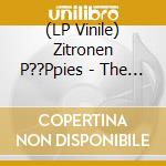 (LP Vinile) Zitronen P??Ppies - The Rise And Fall Of The Zitronen P??Ppies And The Lemon Orchestra From Outer Space vinile