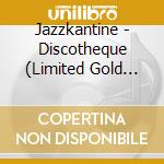 Jazzkantine - Discotheque (Limited Gold Vinyl) (2 Cd) cd