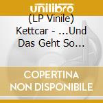 (LP Vinile) Kettcar - ...Und Das Geht So (45 Rpm) lp vinile