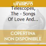 Telescopes, The - Songs Of Love And Revolution cd musicale